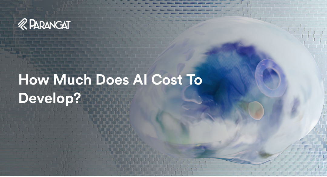 How Much Does AI Cost To Develop?