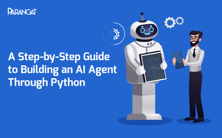 A Step-by-Step Guide to Building an AI Agent Through Python - Parangat ...